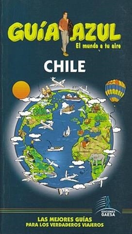 CHILE GUIA AZUL EL MUNDO A TU AIRE 2011-2012 | 9788480238366 | LEDRADO, PALOMA / GIJÓN, Mª DOLORES / DROUVE, ANDRÉS / DROUVE, CRISTINA
