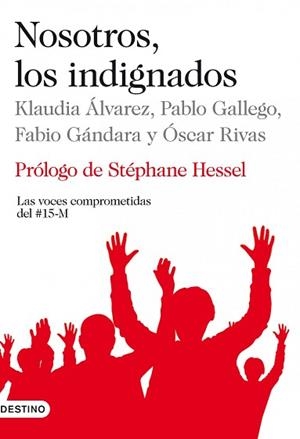 NOSOTROS LOS INDIGNADOS | 9788423345250 | KLAUDIA ALVAREZ, PABLO GALLEGO