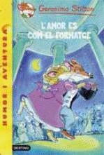 GERONIMO STILTON: L' AMOR ES COM EL FORMATGE (Nº13) | 9788497089531 | STILTON, GERONIMO