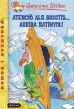 GERONIMO STILTON: ATENCIO ALS BIGOTIS ARRIBA RATINYOL (Nº15) | 9788497089685 | STILTON, GERONIMO