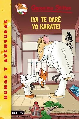 GERONIMO STILTON: YA TE DARE YO KARATE (Nº37) | 9788408086017 | STILTON, GERONIMO