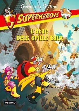 GERONIMO STILTON SUPERHEROIS: L'ATAC DELS GRILLS TALP | 9788499323749 | GERONIMO STILTON