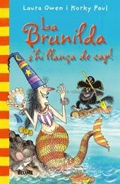 BRUIXA BRUNILDA PETIT: LA BRUNILDA S'HI LLANÇA DE CAP | 9788498015652 | OWEN, L. / PAUL, M.