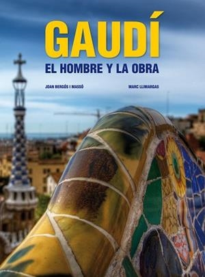 GAUDI EL HOMBRE Y LA OBRA | 9788497857826 | JOAN BERGOS / MARC LLIMARGAS