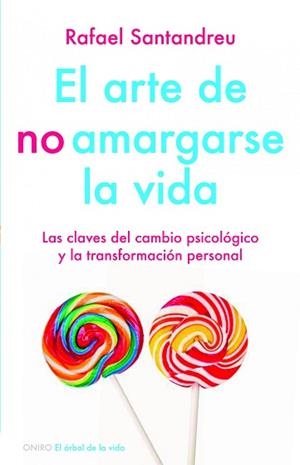 EL ARTE DE NO AMARGARSE LA VIDA | 9788497545464 | RAFAEL SANTANDREU LORITE