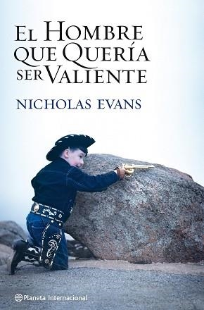 EL HOMBRE QUE QUERIA SER VALIENTE | 9788408104896 | NICHOLAS EVANS