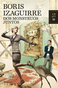 DOS MONSTRUOS JUNTOS | 9788408103899 | BORIS IZAGUIRRE