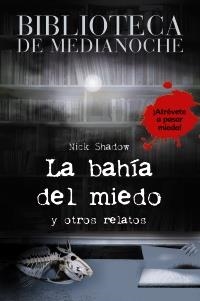BIBLIOTECA DE MEDIANOCHE: LA BAHIA DEL MIEDO Y OTROS RELATOS | 9788466794121 | SHADOW, NICK/FREWIN JONES, ALLAN