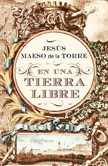 EN UNA TIERRA LIBRE | 9788425343513 | MAESO DE LA TORRE JESUS