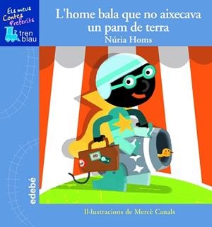 L'HOME BALA QUE NO AIXECAVA UN PAM DE TERRA | 9788468300375 | NURIA HOMS