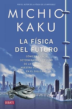 LA FÍSICA DEL FUTURO | 9788499920115 | KAKU,MICHIO
