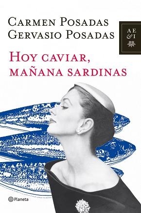 HOY CAVIAR MAÑANA SARDINAS | 9788408107101 | CARMEN POSADAS/GERVASIO POSADAS