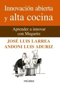 INNOVACIÓN ABIERTA Y ALTA COCINA | 9788436825824 | LARREA, JOSÉ LUIS/ADURIZ, LUIS ANDONI