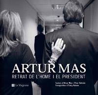 ARTUR MAS RETRAT DE L'HOME I EL PRESIDENT | 9788482648804 | RIBOT PUNTÍ, JORDI/KELELE, EDDY