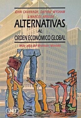 ALTERNATIVAS AL ORDEN ECONOMICO GLOBAL | 9788474262292 | CAVANAGH, JOHN ; WYSHAM, DAPHNE ; ARRUDA