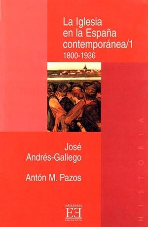 IGLESIA EN LA ESPAÑA CONTEMPORANEA 1, LA | 9788474905199 | ANDRES GALLEGO, JOSE