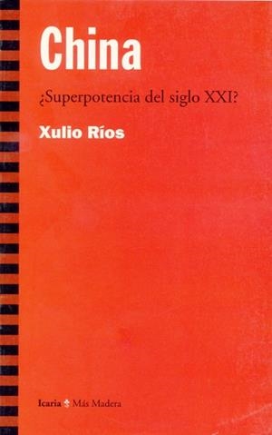 CHINA SUPERPOTENCIA DEL SIGLO XXI | 9788474263145 | RIOS, XULIO