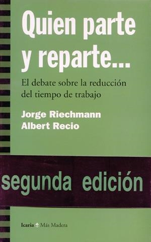 QUIEN PARTE Y REPARTE .... | 9788474263220 | RIECHMANN, JORGE