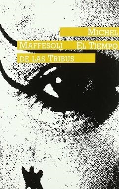 TIEMPO DE LAS TRIBUS, EL | 9788474261660 | MAFFESOLI, MICHEL
