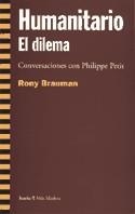 HUMANITARIO EL DILEMA CONVERSACIONES CON PHILIPPE PETIT | 9788474266252 | BRAUMAN, RONY