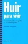 HUIR PARA VIVIR | 9788474266702 | LONGUE, OLIVIER