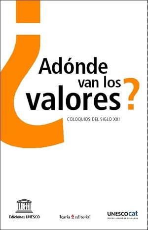 ADONDE VAN LOS VALORES ( COLOQUIOS DEL SIGLO XXI ) | 9788474268164 | VARIS