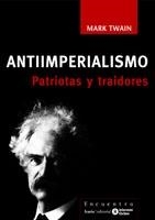 ANTIIMPERIALISMO ( PATRIOTAS Y TRAIDORES ) | 9788474268935 | TWAIN, MARK