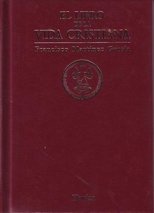 LIBRO DE LA VIDA CRISTIANA,EL | 9788425419560 | MARTINEZ GARCIA, FRANCISCO