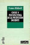 CRISIS Y PERSPECTIVAS DE LA PROFESION DOCENTE | 9788474324457 | GHILARDI, FRANCO