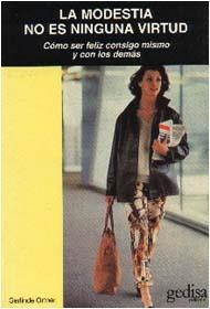 MODESTIA NO ES NINGUNA VIRTUD, LA.COMO SER FELIZ | 9788474325195 | ORTNER, GERLINDE