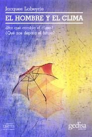 HOMBRE Y EL CLIMA, EL | 9788474322842 | LABEYRIE, JACQUES