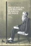 VALLE-INCLÁN. LOS BOTINES BLANCOS DE PIQUÉ | 9788408110576 | FRANCISCO UMBRAL