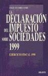 DECLARACION DEL IMPUESTO SOBRE SOCIEDADES 1999, LA | 9788423416677 | SEGARRA FERRE, ANGEL