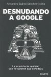 DESNUDANDO A GOOGLE | 9788423428625 | ALEJANDRO SUÁREZ SÁNCHEZ-OCAÑA