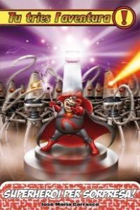 SUPERHEROI PER SORPRESA! | 9788492939138 | CARRASCO SORIANO, JOSÉ MARÍA