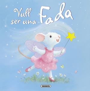 VULL SER UNA FADA | 9788467715736 | HUBERY, JULIA