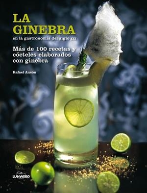 LA GINEBRA EN LA GASTRONOMÍA DEL SIGLO XXI | 9788497858564 | RAFAEL ANSON OLIART