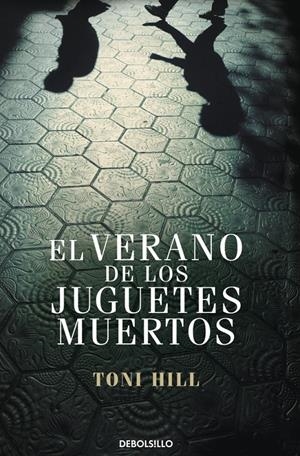 EL VERANO DE LOS JUGUETES MUERTOS | 9788499897950 | HILL,TONI