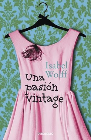 UNA PASIÓN VINTAGE | 9788499895185 | WOLFF,ISABEL