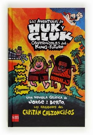 LAS AVENTURAS DE HUK Y GLUK CAVERNICOLAS | 9788467555813 | PILKEY, DAV