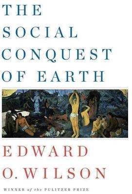 THE SOCIAL CONQUEST OF EARTH | 9780871404138 | WILSON, EDWARD O.