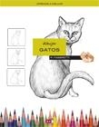 DIBUJAR GATOS | 9788431552268 | FABBRETTI, R.