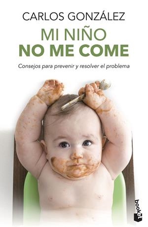 MI NIÑO NO ME COME | 9788499981369 | CARLOS GONZÁLEZ