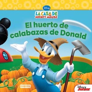 LA CASA DE MICKEY MOUSE. EL HUERTO DE CALABAZAS DE DONALD | 9788444168890 | WALT DISNEY COMPANY/SUSAN RING