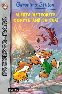 ALERTA METEORITS: COMPTE AMB LA CUA! PREHISTO-RATS 2 | 9788499328515 | GERONIMO STILTON