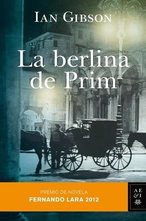 LA BERLINA DE PRIM ( PREMIO NOVELA FERNANDO LARA 2012 ) | 9788408007661 | IAN GIBSON