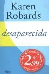 DESAPARECIDA ( EDICION LIMITADA ) | 9788498726886 | ROBARDS, KAREN