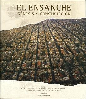 EL ENSANCHE. GÉNESIS Y CONSTRUCCIÓN | 9788497856010 | AA. VV.