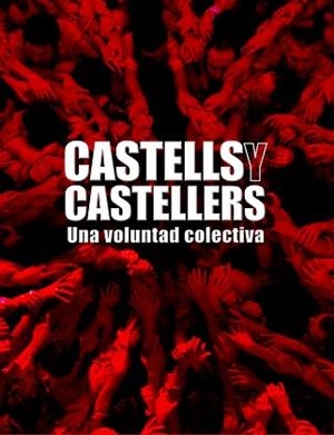 CASTELLS Y CASTELLERS.UNA VOLUNTAD COLECTIVA | 9788497856812 | AA. VV.