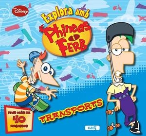 PHINEAS I FERB. EXPLORA AMB PHINEAS I FERB. TRANSPORTS | 9788447461134 | WALT DISNEY COMPANY